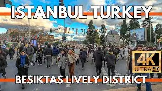 ISTANBUL TURKEY CITY CENTER BESIKTAS LIVELY DISTRICT 4K WALKING TOUR VIDEO | RESTAURANTS,FOODS