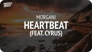 MorganJ - Heartbeat (feat. Cyrus)