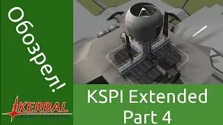 KSP Interstellar Extended - обзор и гайд - часть 4 - добыча и переработка