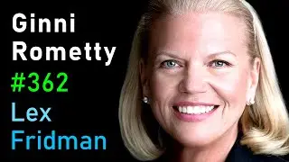 Ginni Rometty: IBM CEO on Leadership, Power, and Adversity | Lex Fridman Podcast 
