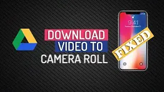 Can't Download Videos from Google Drive to Iphone Camera Roll?