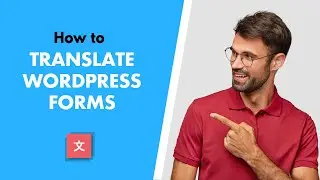 Form Translation in WordPress for Free (Translate Gravity Forms, WPForms, Contact Form 7, and More)