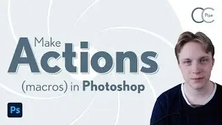 Make Actions (Macros) in Photoshop - Tutorial