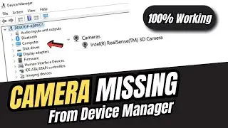 (2023 FIX) Camera Missing From Device Manager (Windows 10/11)