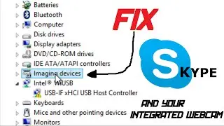 FIX Integrated Webcam Not Working | Missing Imaging Devices | Skype 'Not Recognizing Webcam'