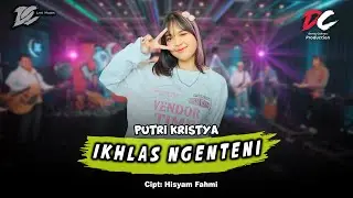 PUTRI KRISTYA - IKHLAS NGENTENI (OFFICIAL LIVE MUSIC) - DC MUSIK