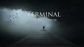 "Terminal" - END ROLL Tribute (Piano & Strings)