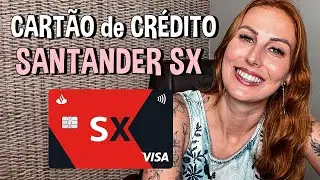 SANTANDER SX | CARTÃO de CRÉDITO | Será que VALE a PENA?