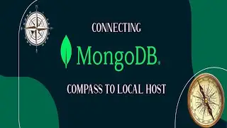 CONNECTING MONGODB COMPASS TO LOCAL HOST || DATABASES