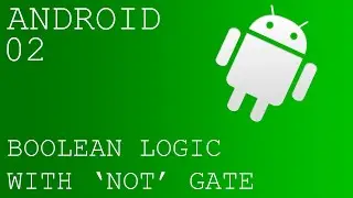 Android Programming with JAVA 02 - Boolean logic with NOT gate