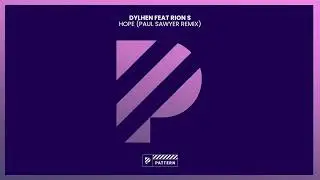 Dylhen - Hope (Paul Sawyer Remix)