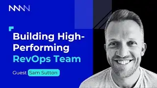 Building High-Performing RevOps Team (with Sam Sutton, RevOps Director at Pearson)