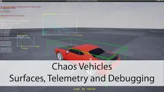 Chaos Vehicles - Surfaces, Telemetry and Debugging - Unreal Engine 4 Tutorial