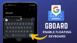 How to Enable/Disable Gboard Floating Keyboard on Android