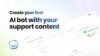 Create Your First AI Bot With Your Support Content