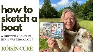 How To Sketch A Boat - A Sketchalong In Ink & Watercolour