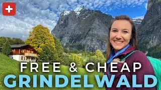 14 Cheap & Free Things To Do In Grindelwald, Switzerland | Switzerland on a Budget