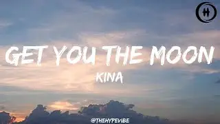 Kina (ft. Snow) - get you the moon (Lyrics)