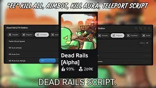 *FE* Dead rails script [kill all, kill aura, aimbot]