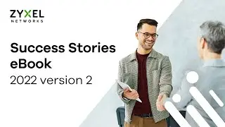 How Zyxel Helps Customers Easily Overcome Network Issues