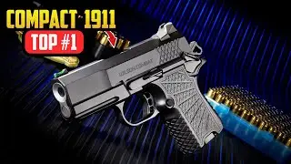 10 Best Compact 1911 Pistols You Should Get In 2024