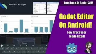 Lets Look At Godot 3.5! Godot Editor On Android! Low Processor Mode Fixed!