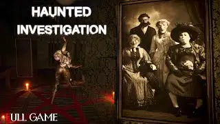 HAUNTED INVESTIGATION - Full Short Horror Game |1080p/60fps| 