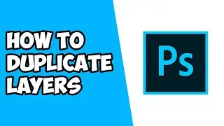 How To Duplicate Layers in Photoshop