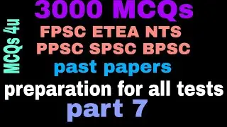 FPSC KPPSC PPSC BPSC SPSC NTS ETEA past papers MCQs|part 7
