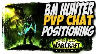 PvP Chat Positioning!! BM hunter pvp WoW Legion patch 7.2