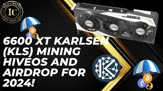 6600 XT Karlsen (KLS) Mining HiveOS and Airdrop for 2024!