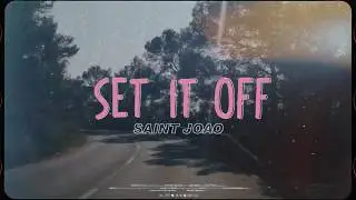 Saint Joao - Set it Off (Official Lyric Video)