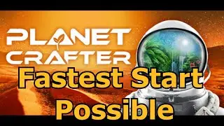 Planet Crafter Best Early Start - Guide + Tips & Tricks