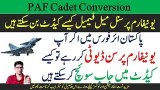 How to join airman to cadet in paf - How to convert uniform/civilian to PN Cadets in Paf