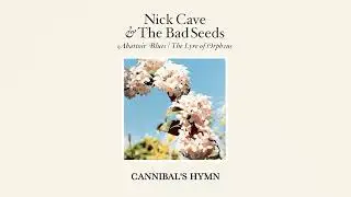 Nick Cave & The Bad Seeds - Cannibal's Hymn (Official Audio)