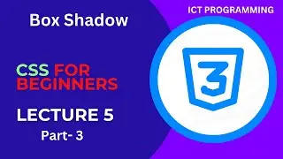 CSS Tutorial: 5  Box-Shadow in CSS  | Web Development Tutorial Lecture- 5 Part-3 #ictprogramming