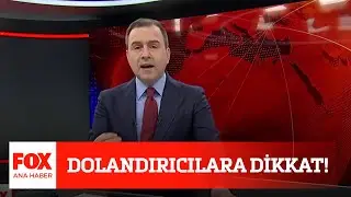 Dolandırıcılara dikkat!  18 Şubat 2021 Selçuk Tepeli ile FOX Ana Haber