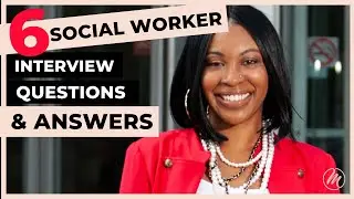 6 Social Worker Interview Questions AND Answers (How to NAIL Your SOCIAL WORKER Interview)