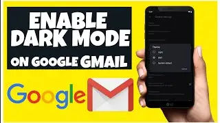 How To Enable Dark Mode on Google's Gmail App Android 2020