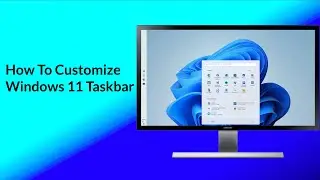 How to Customize Windows 11 Taskbar