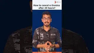 How to cancel an e-invoice after 24 hours? | GSTHero | 
