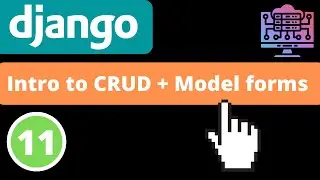 Intro to CRUD + Model forms | Django 4.0 | Django fundamentals - Part 11