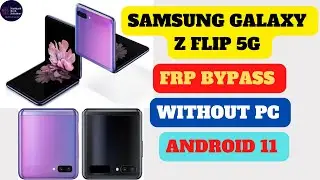 SAMSUNG Z FLIP 5G FRP BYPASS||WITHOUT PC || ANDROID 11|| SM-F707B ||