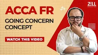 ACCA Financial Reporting (FR): Going Concern Concept | Zell learnings 