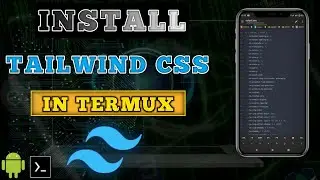 How to install Tailwind css in Termux | How to install and use Tailwind css in Android device