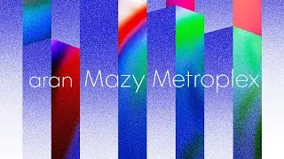 aran - Mazy Metroplex