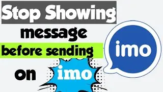 How to Stop Showing Message Before Sending on IMO 2020