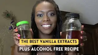 How To Make The BEST VANILLA EXTRACT in 5 Minutes Plus Alcohol Free Recipe