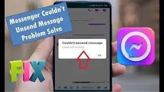 Fix Couldn’t Unsend Message Problem Solve In Messenger