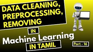 #16 | Data Cleaning in Machine learning | Data Preprocessing in Tamil | Data Removing In Tamil |